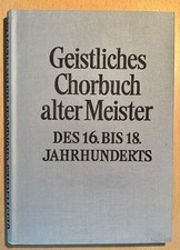 Geistliches Chorbuch alter  Meister - 16. bis 18. Jh. - Leinen gebunden - 1985