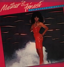 Mothers finest one - mother, to