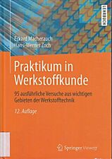 Praktikum in Werkstoffkunde: 95 ausführliche Versuche aus wichti