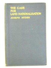 The Case for Land Nationalisation (Joseph Hyder) (ID:97718)