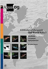 Killifishes of the world. Old World Killis 1: Ricefishes, Lampeyes, Aphyose