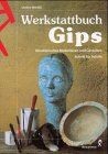 Werkstattbuch gips - werkstattbuch,