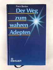 Der Weg zum wahren Adepten - Franz Bardon