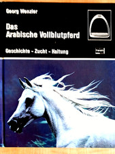 Pferde: ARABER Vollblut Geschichte Zucht Haltung Verhalten Einsatz