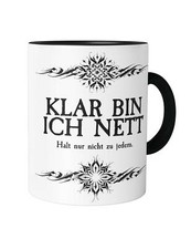 Klar Bin Ich Nett Tasse Spruch