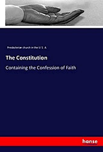 The constitution presbyterian - the,