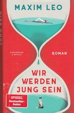 Wir werden jung sein von Maxim Leo