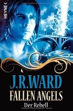 Fallen Angels - Der Rebell: Fallen Angels 3 von J. R. Ward | Buch | Zustand gut