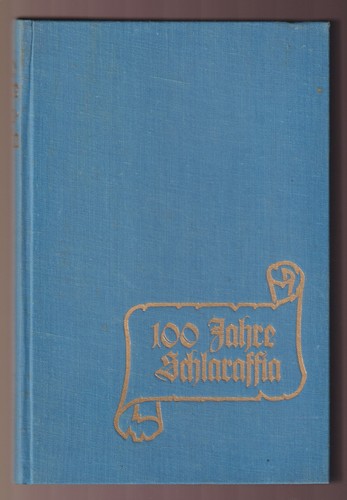 Schlaraffia 100 jahre - schlaraffia,