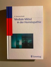 Mediale Mittel in der Homöopathie. Rosina Sonnenschmidt. 2002, gebunden