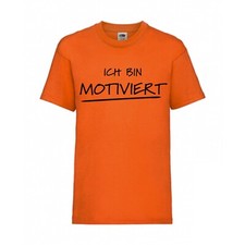 ICH BIN MOTIVIERT FUN Shirt