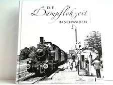 Die dampflokzeit schwaben - die, in