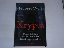 Wolf, Hubert:Krypta : unterdrückte Traditionen der Kirchengeschichte