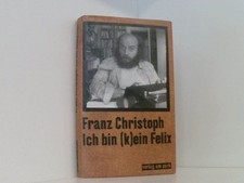 Ich bin (k)ein Felix: Roman