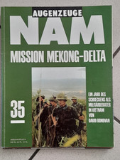 Augenzeuge NAM.Die Vietnam-Erfahrung 1965-75)Hier Heft 35.: Mission Mekong-Delta