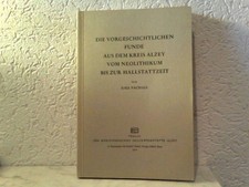 Die vorgeschichtlichen Funde aus dem Kreis Alzey vom Neolithikum bis zur Hallsta
