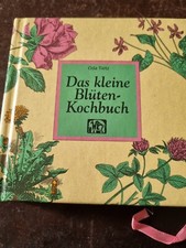 oda tietz das kleine blüten-kochbuch,schöne rezepte, 140 s.von suppen-desserts
