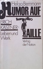 Humor auf Taille : Erich Kästner - Leben u. Werk. Bemmann, Helga: