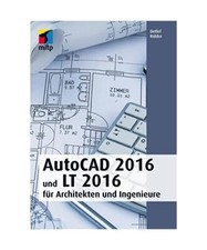 AutoCAD 2016 und LT 2016: für Architekten und Ingenieure, Detlef Ridder