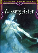 Die geheimnisvolle Welt der Mythen und Sagen: Wassergeister