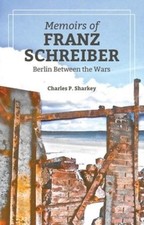 The Memoirs of Franz Schreiber by Charles P. Sharkey (Paperback Book)