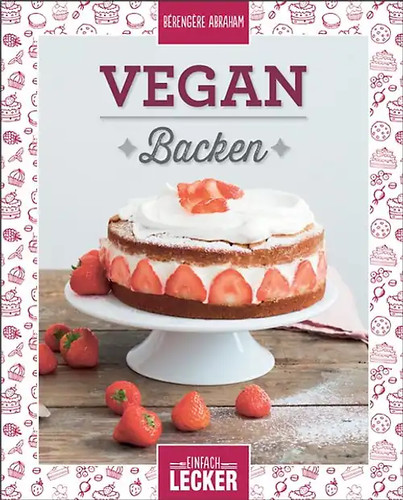 Einfach lecker vegan - einfach, backen