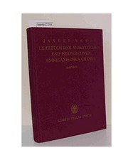 Lehrbuch der analytischen und präparativen anorganischen Chemie. Mit Ausnahme d