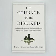 The Courage To Be Disliked