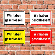Schild Wir haben geschlossen - in 4 Größen - S00120-006 Betrieb Firma Laden 