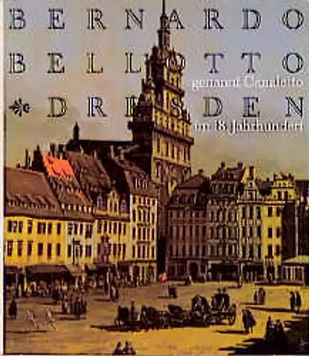 Bernardo bellotto genannt - bernardo,