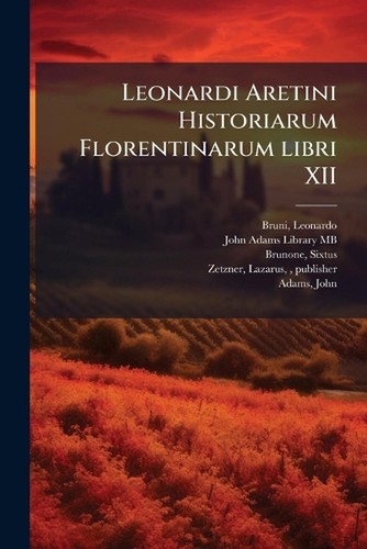 Leonardi aretini historiarum - leonardi,