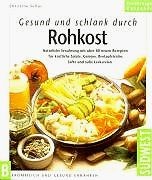Gesund und schlank durch Rohkost von Selius, Christine | Buch | Zustand gut