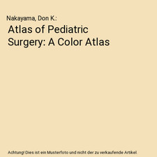 Atlas of Pediatric Surgery: A Color Atlas, Nakayama, Don K.