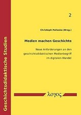 Medien machen Geschichte: Neue Anforderungen an den g... | Book | condition good