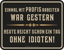 Blechschild  Einmal mit Profis