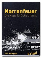 Narrenfeuer: Die Kapellbrücke brennt von Habegger, ... | Buch | Zustand sehr gut