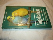 Vogelhaltung. Pflege, Zucht