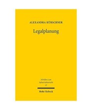 Legalplanung: Eine Studie am Beispiel des Standortauswahlgesetzes für ein atoma