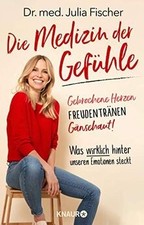 Die Medizin der Gefühle: Gebrochene Herzen, Freudentränen,... | Buch | guter Zustand