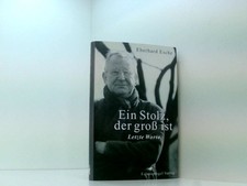Ein Stolz, der groß ist - Letzte Worte: Letzte Worte. Hrsg. v. Annette 661425288