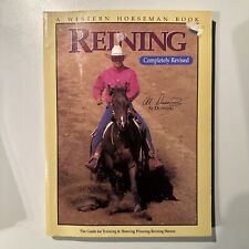 A Western Hoseman Book, Reining Completely Revised, Al Dunning, Training Showing
