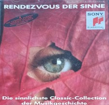 Rendezvous der Sinne - Sie sinnlichste Classic-Collection der Musikgeschichte