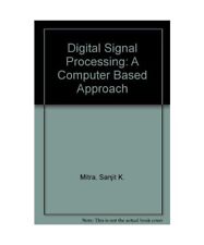 Digital Signal Processing: A Computer Based Approach, Mitra, Sanjit K.