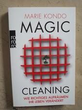 Marie Kondo: Magic Cleaning - Wie richtiges Aufräumen ihr Leben verändert