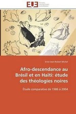 Afro-descendance au bresil et en haiti: etude des theologies noires 
