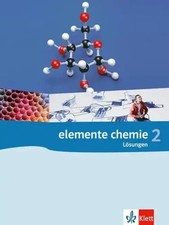 Elemente Chemie 2 - Allgemeine Ausgabe G8. Oberstufe. Lösungsheft zum...