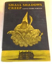 Andre Norton – Small Shadows Creep – US 1st edition hardcover – 1974 - anthology