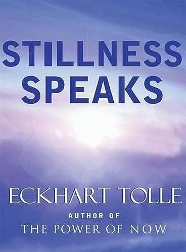 Stillness speaks tolle - speaks,
