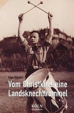 Vom Christkind eine Landsknechttrommel. Ein Hitler-Junge... | Buch | Zustand gut