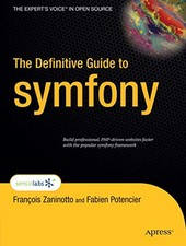 The Definitive Guide to Symfony (Expert's Voice in Open Source),